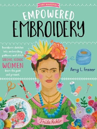 EMPOWERED EMBROIDERY - Amy L Frazer