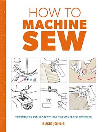 How to Machine Sew - Susie Johns
