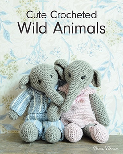 CUTE CROCHETED WILD ANIMALS - Emma Varnam