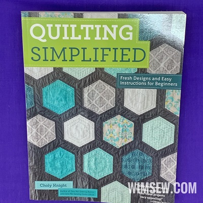 Quilting Simplified - Fresh Designs & Easy Instructions for Beginners - Choly Knight