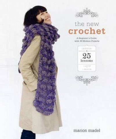The New Crochet (A Beginner's Guide) - Marion Madel